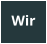 Wir